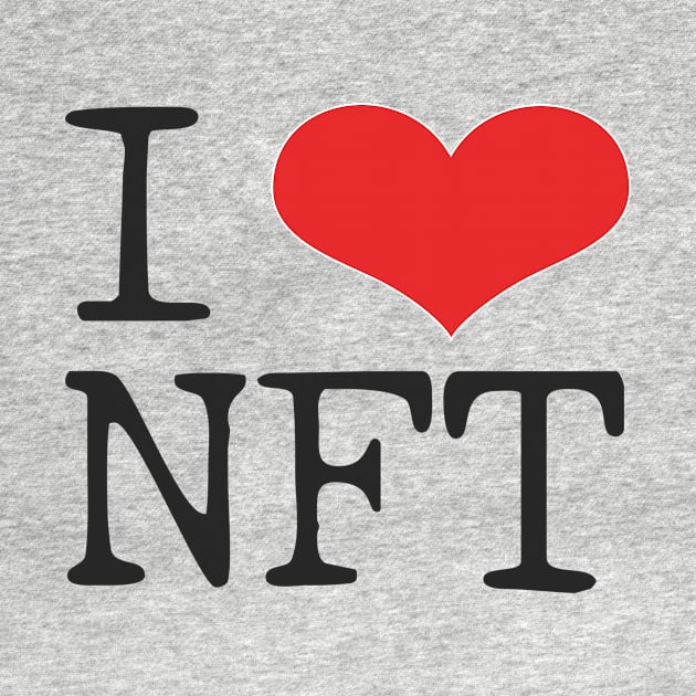 I love NFT, I heart NFT by info@dopositive.co.uk